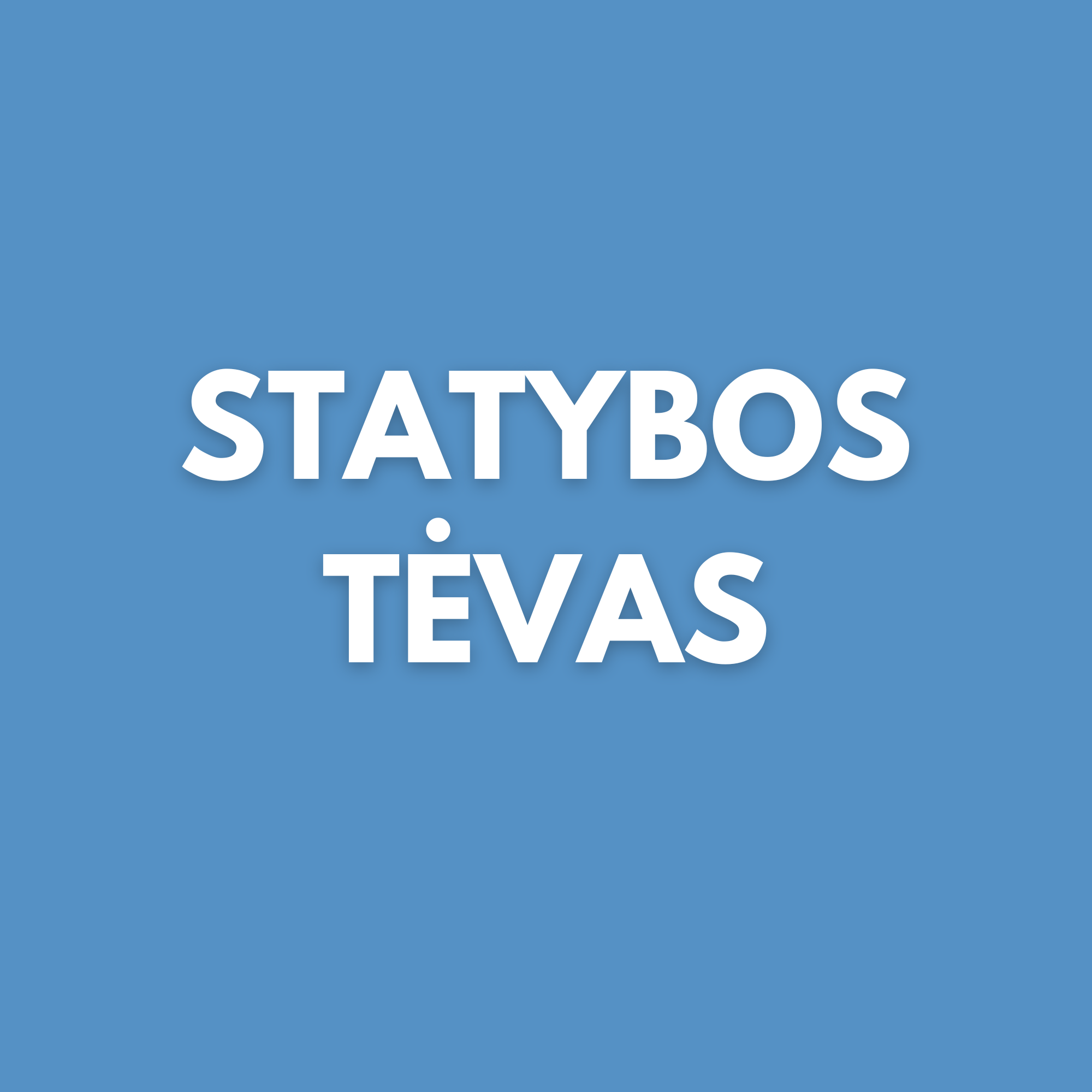 Statybos Tėvas – tavo meistras be kliurkų.